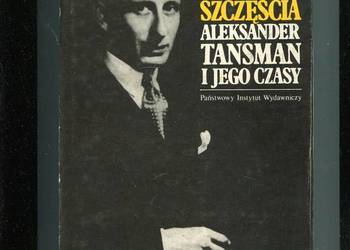 Dziecko szczęścia Aleksander Tansman i jego czasy