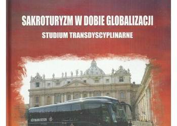 Sakroturyzm w dobie globalizacji. Studium transdyscyplinarne