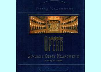 50-LECIE OPERY KRAKOWSKIEJ Z DZIEJÓW TEATRU