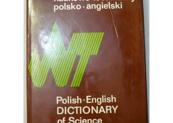 Słownik naukowo - techniczny polsko - angielski