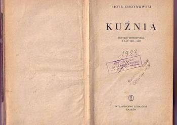 (5526) KUŹNIA POWIEŚĆ HISTORYCZNA  Z LAT 1861 – 1863 – PIOTR CHOYNOWSKI