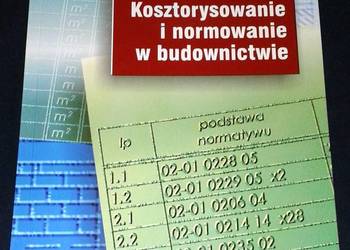 Kosztorysowanie i normowanie w budownictwie - Zdzisław Kowalczyk