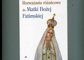 Rozważania różańcowe do Matki Bożej Fatimskiej