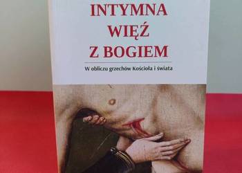 Intymna więź z Bogiem. W obliczu grzechów Kościoła i świata, o. J. Augustyn