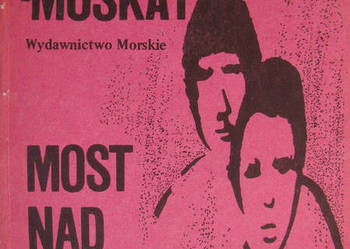 Most nad rwącą rzeką - Stanisława Fleszarowa-Muskat