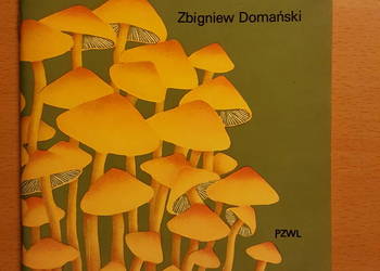 PORADNIK "Grzyb jadalny czy trujący" Zbigniew Domański
