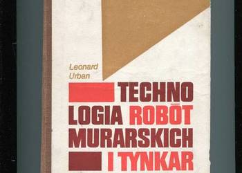 Technologia robót murarskich i tynkarskich - Leonard Urban