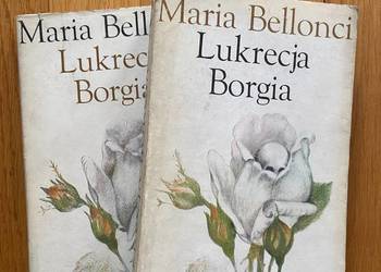 Maria Bellonci - Lukrecja Borgia (jej życie i czasy)