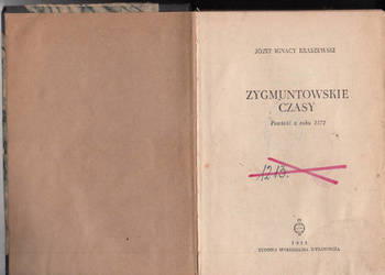 (01897) ZYGMUNTOWSKIE CZASY (POWIEŚĆ Z ROKU 1572) – JÓZEF IG