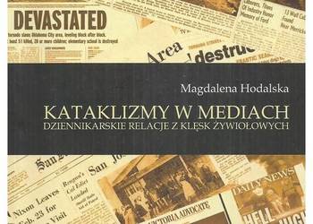Kataklizmy w mediach. Dziennikarskie relacje z klęsk żywioło