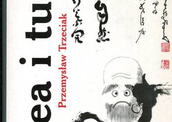 Idea i tusz Malarstwo w kręgu buddyzmu chan/zen  - Przemysław Trzeciak