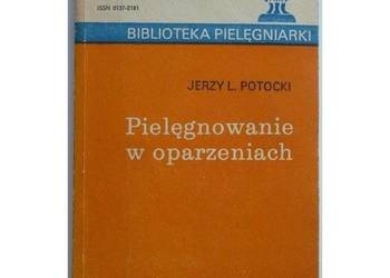 Pielęgnowanie w oparzeniach - Potocki L. Jerzy Pielęgnowanie w oparzeniach - Potocki L. Jerzy