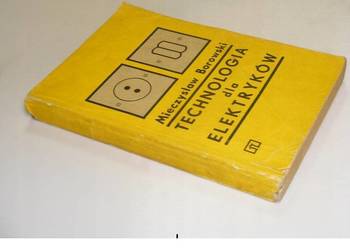 TECHNOLOGIA DLA ELEKTRYKÓW - Mieczysław Borowski