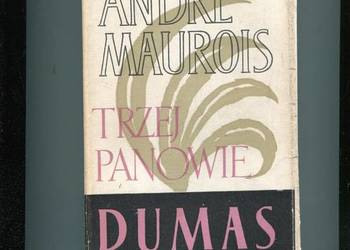 Trzej panowie Dumas - Andre Maurois