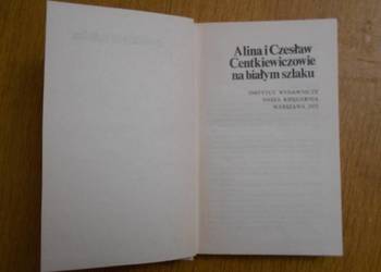 Alina i Czesław Centkiewiczowie - Na białym szlaku