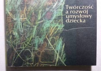TWÓRCZOŚĆ A ROZWÓJ UMYSŁOWY DZIECKA