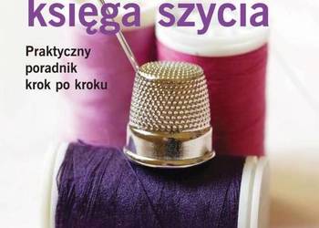 "Wielka księga szycia" b. ładny i pożyteczny album i poradnik szycia