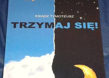 Trzymaj się! - ks. Tymoteusz