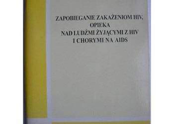 Zapobieganie zakażeniom HIV opieka nad ludźmi żyjącymi z HIV i chorymi AIDS