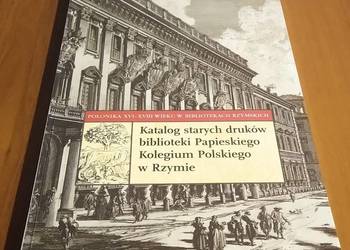 Katalog starych druków biblioteki Papieskiego Kolegium Polskiego w Rzymie
