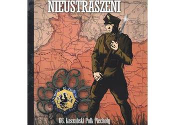 Nieustraszeni 66. Kaszubski Pułk Piechoty im. J.Piłsudskiego