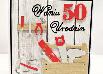 Kartka na 50 urodziny dla majsterkowicza/ Męska kartka urodzinowa