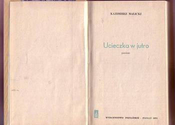 (7759) UCIECZKA W JUTRO – KAZIMIERZ  MALICKI