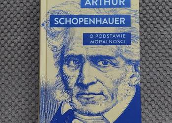 Arthur Schopenhauer "O podstawie moralności"