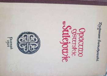 Opactwo cysterskie w Sulejowie Zygmunt Świechowski 1954 rok
