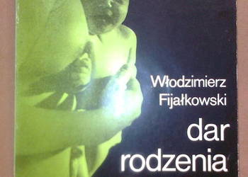 Włodzimierz Fijałkowski - Dar rodzenia