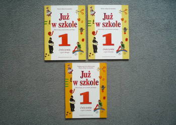 Już w szkole 1 klasa 1 Ćwiczenia cz. 2, 3, 4 M. Szymańska Nowa Era
