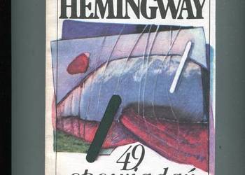 49 opowiadań - Ernest Hemingway