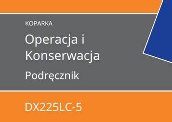 Doosan DX225LC-5 instrukcja obsługi, instrukcja naprawy PL