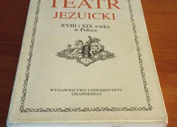 Teatr jezuicki XVIII i XIX wieku w Polsce z antologią dramatu Kadulska