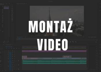 Montaż filmów / Edycja video / Obróbka video