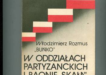 W oddziałach partyzanckich i baonie Skała - Włodzimierz Rozmus Buńko