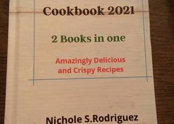 Air fryer cookbook 2021 2 books in one. Po angielsku. Rodriguez