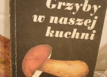 Grzyby w naszej kuchni książki Warszawa księgarnia Praga