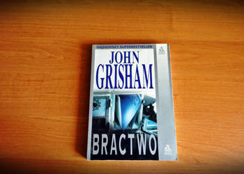 John Grisham " Bractwo".