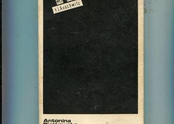 Wspomnienia oświęcimskie - Antonina Piątkowska