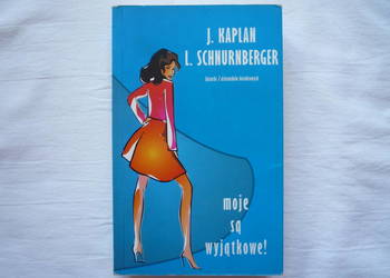 Moje są wyjątkowe! Janice Kaplan Lynn Schnurnberger Jak Nowa