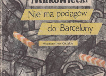 (02036) NIE MA POCIĄGÓW DO BARCELONY – ANDRZEJ MAKOWIECKI