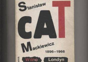 Stanisław Cat Mackiewicz 1896-1966   Wilno-Londyn -Warszawa