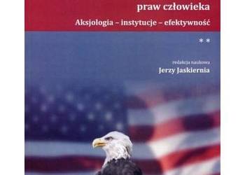 Amerykański system ochrony praw człowieka. Aksjologia – inst