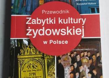 Zabytki kultury żydowskiej - Przewodnik.Praca zbiorowa.