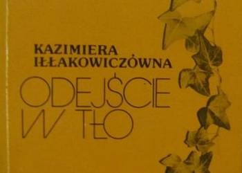 ODEJŚCIE W TŁO - IŁŁAKOWICZÓWNA KAZIMIERA