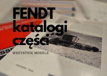 FENDT katalogi części do WSZYSTKICH MODELI