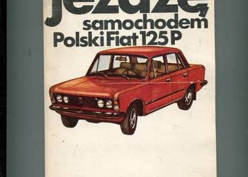 Jeżdżę samochodem Polski Fiat 125P