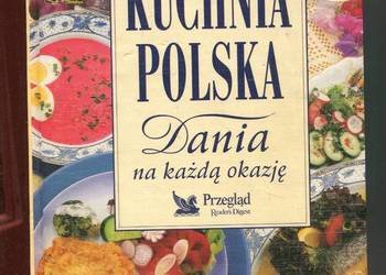 Kuchnia Polska Dania na każdą okazję Kuchnia Polska Dania na każdą okazję