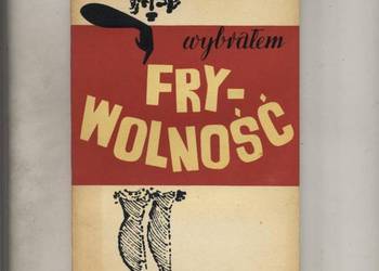 Wybrałem fry-wolność - Tadeusz Polanowski